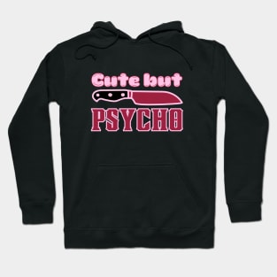 Cute But Psycho Hoodie